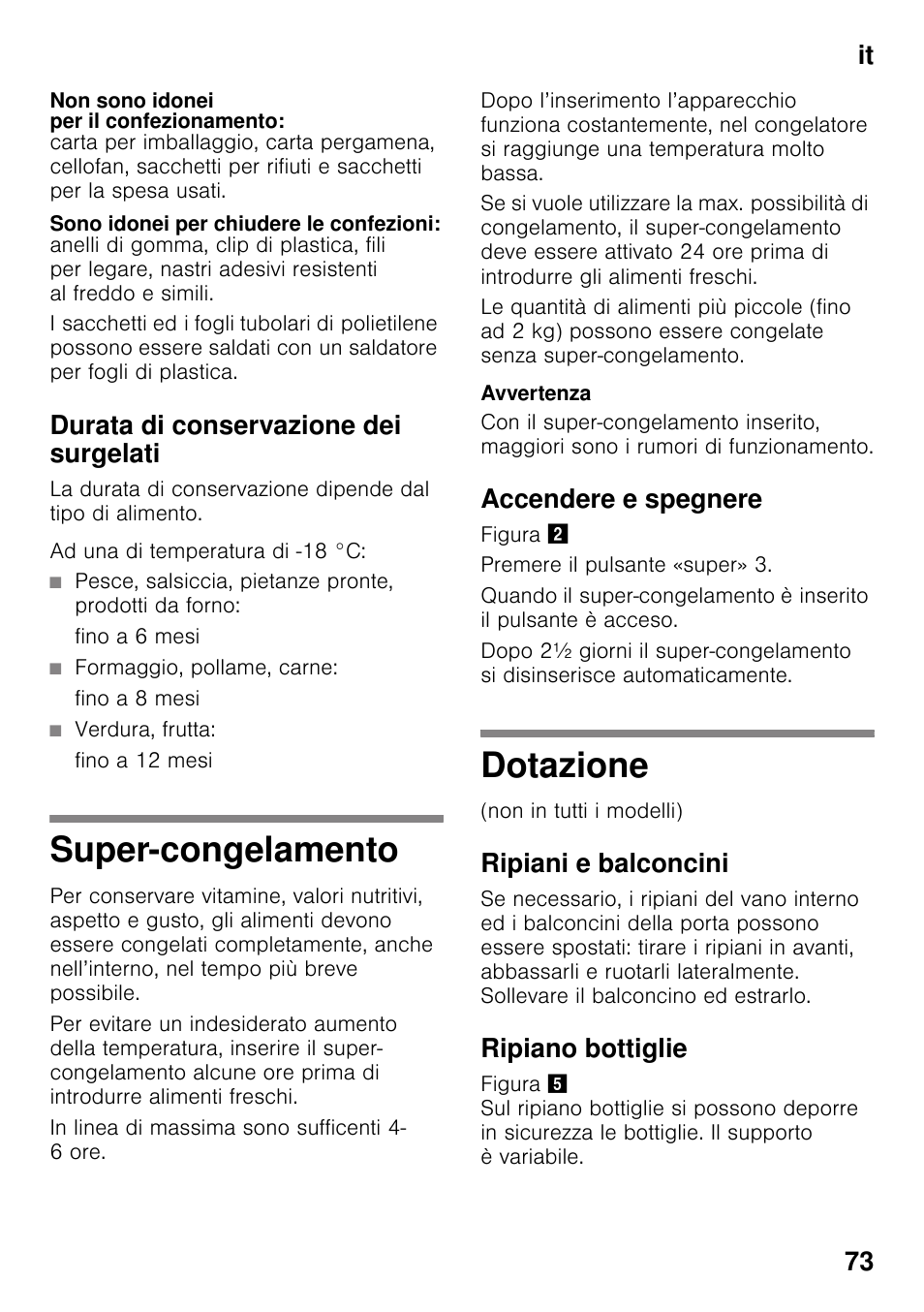 Non sono idonei per il confezionamento, Sono idonei per chiudere le confezioni, Durata di conservazione dei surgelati | Fino a 6 mesi, Formaggio, pollame, carne, Fino a 8 mesi, Verdura, frutta, Fino a 12 mesi, Super-congelamento, Accendere e spegnere | Siemens KG49NVI20 User Manual | Page 73 / 102