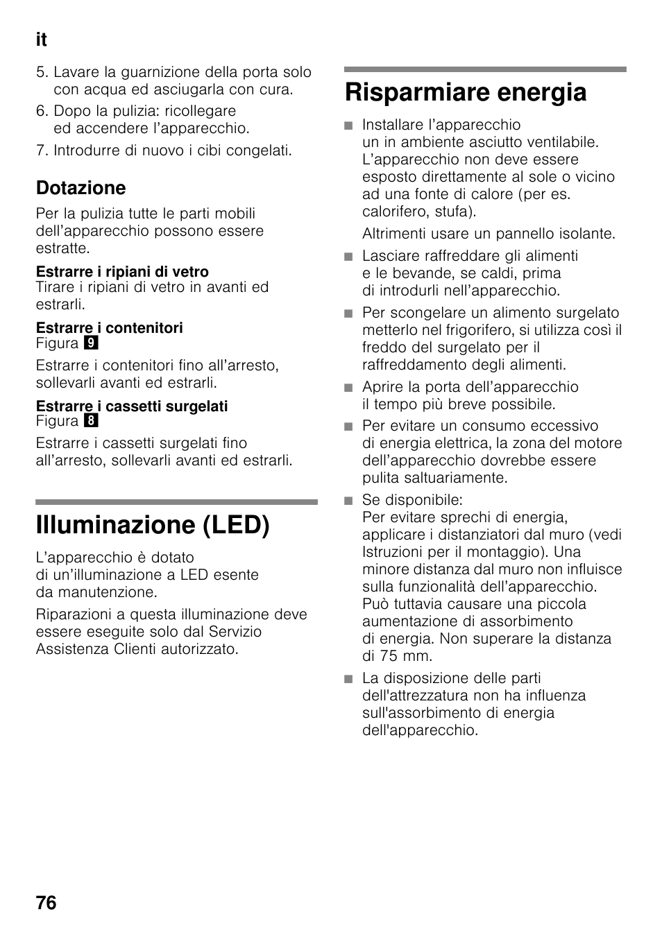 Dotazione, Estrarre i ripiani di vetro, Estrarre i contenitori | Estrarre i cassetti surgelati, Illuminazione (led), Risparmiare energia, Altrimenti usare un pannello isolante, Illuminazione (led) risparmiare energia, It 76 | Siemens KG49NVI20 User Manual | Page 76 / 102