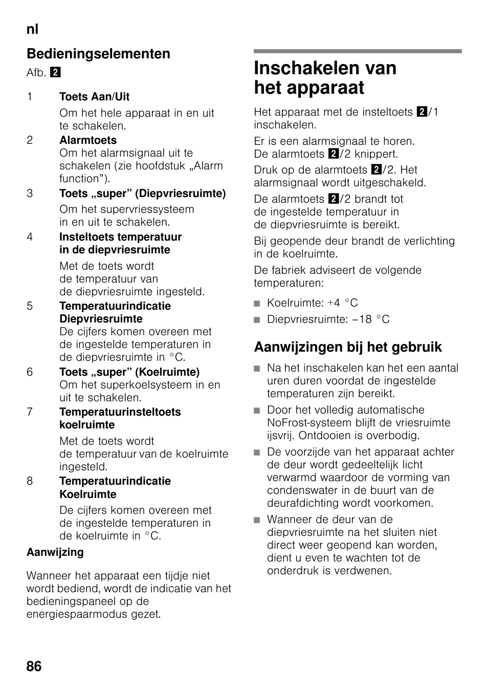 Bedieningselementen, Inschakelen van het apparaat, Koelruimte: +4 °c | Diepvriesruimte: –18 °c, Aanwijzingen bij het gebruik, Nl 86 bedieningselementen | Siemens KG49NVI20 User Manual | Page 86 / 102