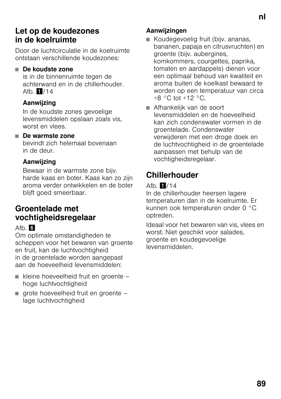 Let op de koudezones in de koelruimte, Aanwijzing, Groentelade met vochtigheidsregelaar | Aanwijzingen, Chillerhouder, Nl 89 let op de koudezones in de koelruimte | Siemens KG49NVI20 User Manual | Page 89 / 102