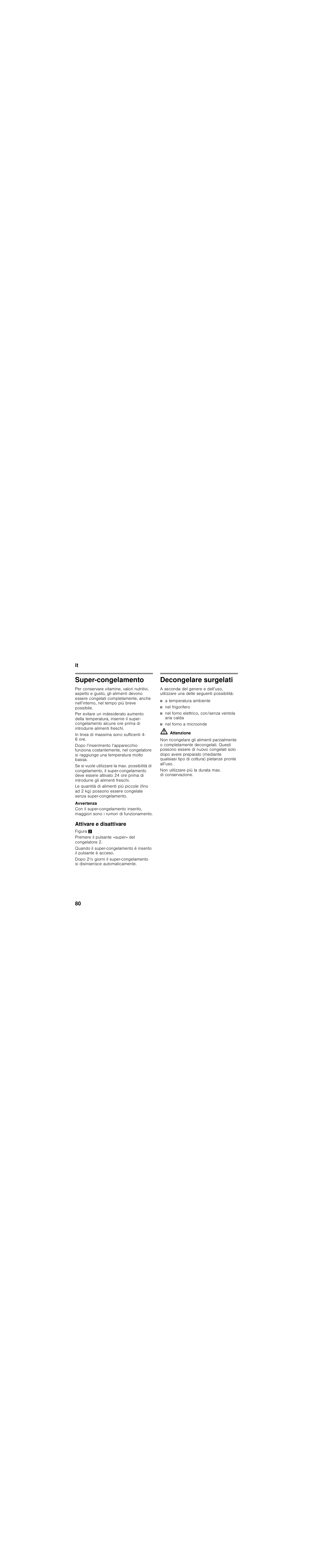 Super-congelamento, Attivare e disattivare, Decongelare surgelati | A temperatura ambiente, Nel frigorifero, Nel forno elettrico, con/senza ventola aria calda, Nel forno a microonde | Siemens KI39FP60 User Manual | Page 80 / 115