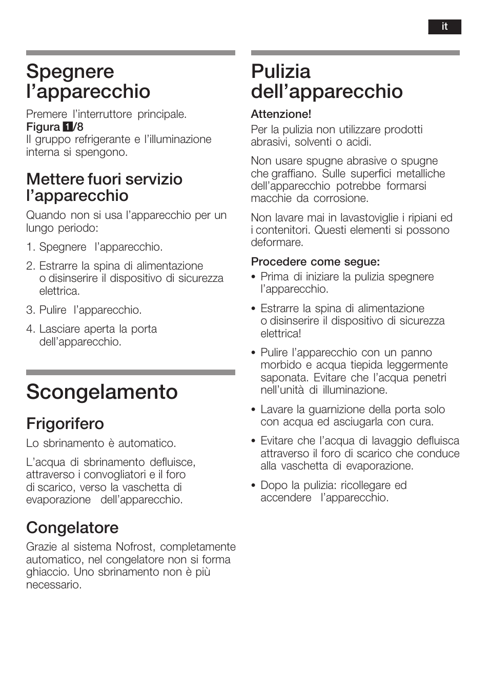Scongelamento, Spegnere l'apparecchio, Pulizia dell'apparecchio | Mettere fuori servizio l'apparecchio, Frigorifero, Congelatore | Siemens KI34NP60 User Manual | Page 73 / 98