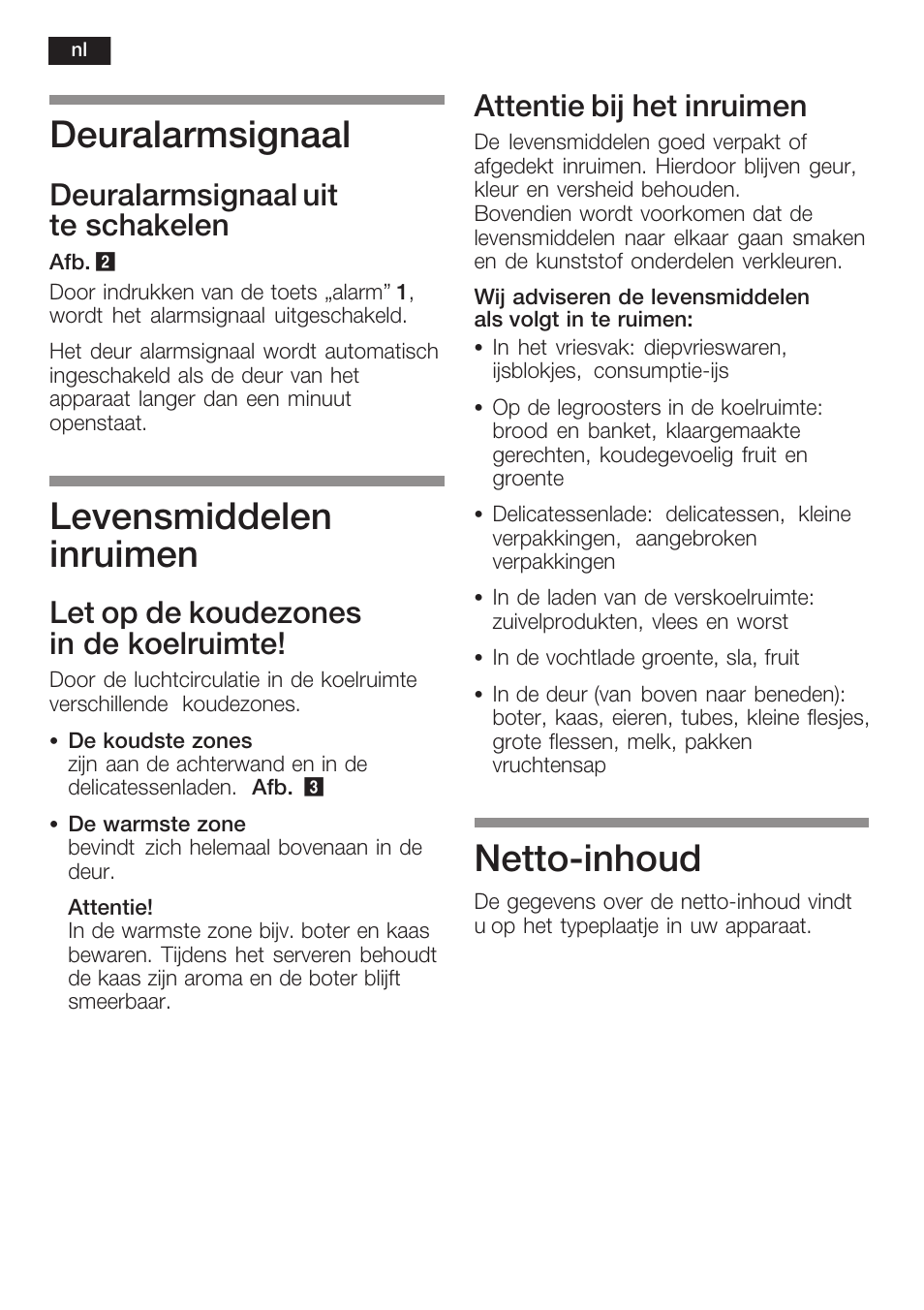 Deuralarmsignaal, Levensmiddelen inruimen, Nettoćinhoud | Deuralarmsignaal uit te schakelen, Let op de koudezones in de koelruimte, Attentie bij het inruimen | Siemens KI40FP60 User Manual | Page 86 / 104