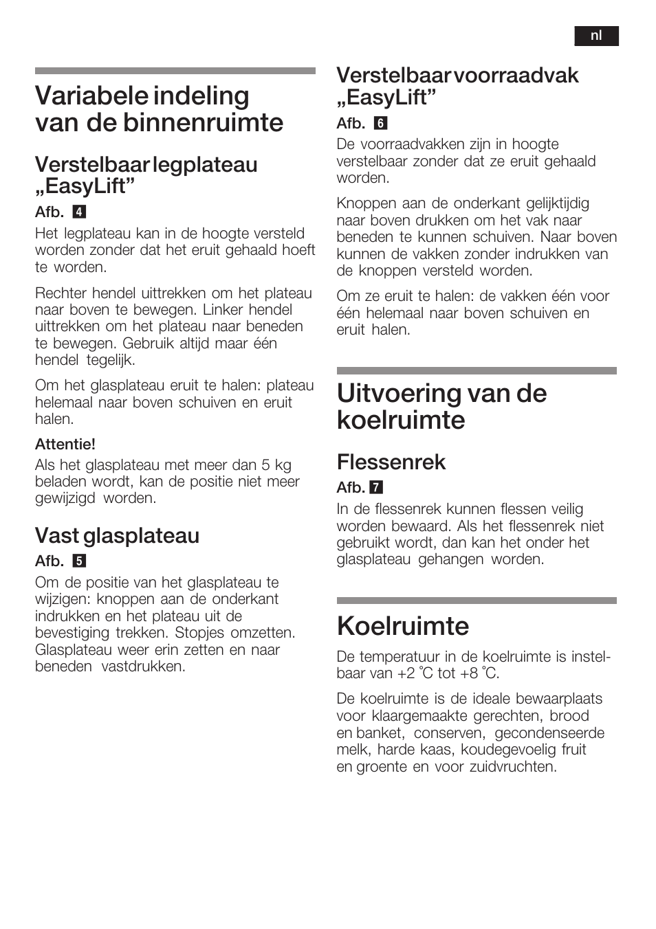 Variabele indeling van de binnenruimte, Uitvoering van de koelruimte, Koelruimte | Verstelbaar legplateau ęeasylift, Vast glasplateau, Verstelbaar voorraadvak ęeasylift, Flessenrek | Siemens KI40FP60 User Manual | Page 87 / 104