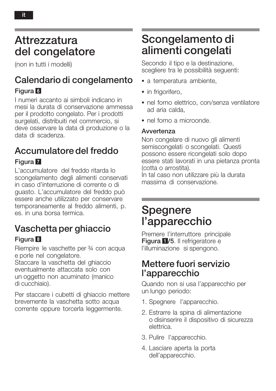 Attrezzatura del congelatore, Scongelamento di alimenti congelati, Spegnere l'apparecchio | Calendario di congelamento, Accumulatore del freddo, Vaschetta per ghiaccio, Mettere fuori servizio l'apparecchio | Siemens GI38NP60 User Manual | Page 54 / 76
