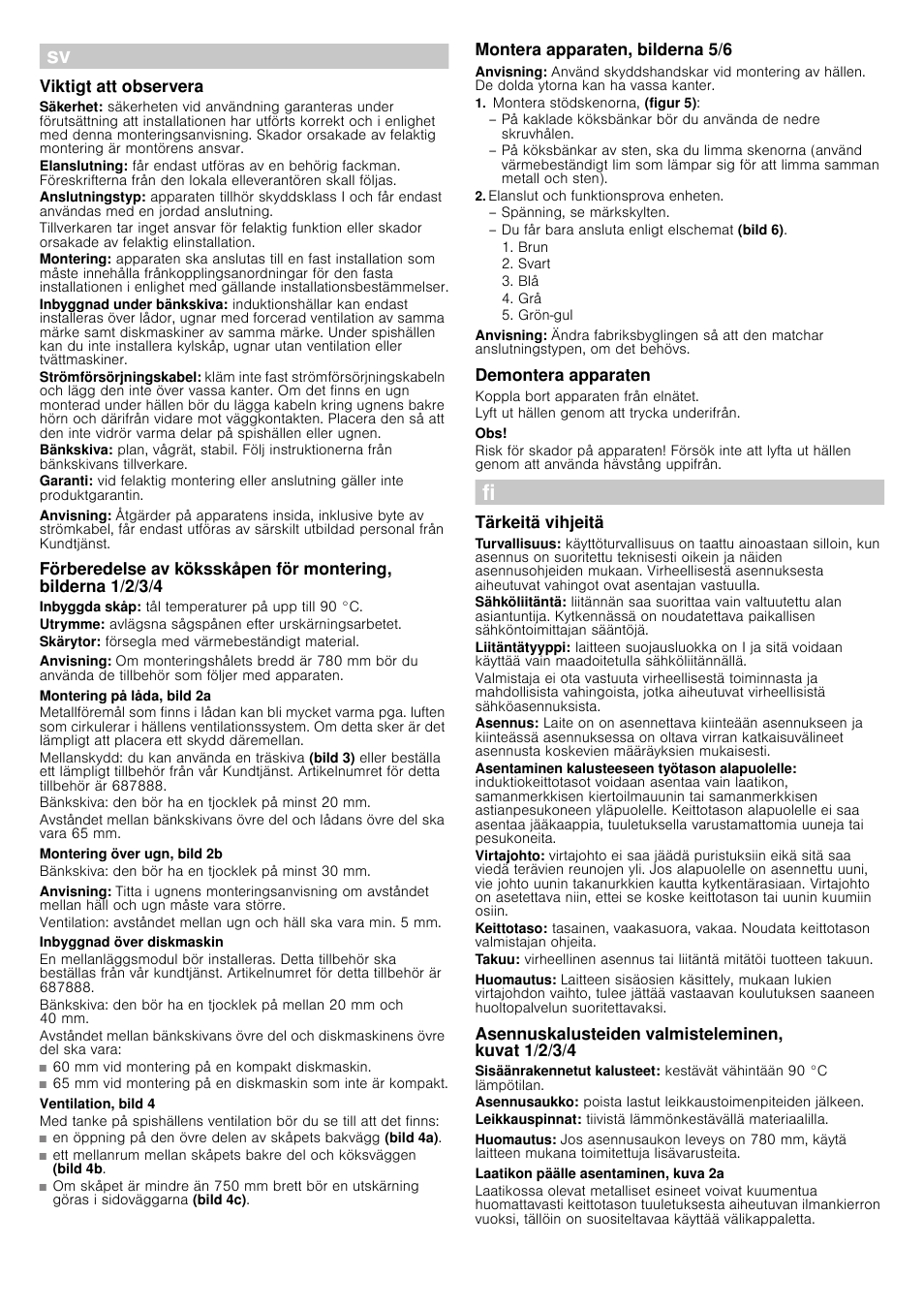 Viktigt att observera, Anvisning, Montering på låda, bild 2a | Montering över ugn, bild 2b, Inbyggnad över diskmaskin, Ventilation, bild 4, Montera apparaten, bilderna 5/6, Montera stödskenorna, (figur 5), Elanslut och funktionsprova enheten, Demontera apparaten | Siemens EH875FM27E User Manual | Page 11 / 14