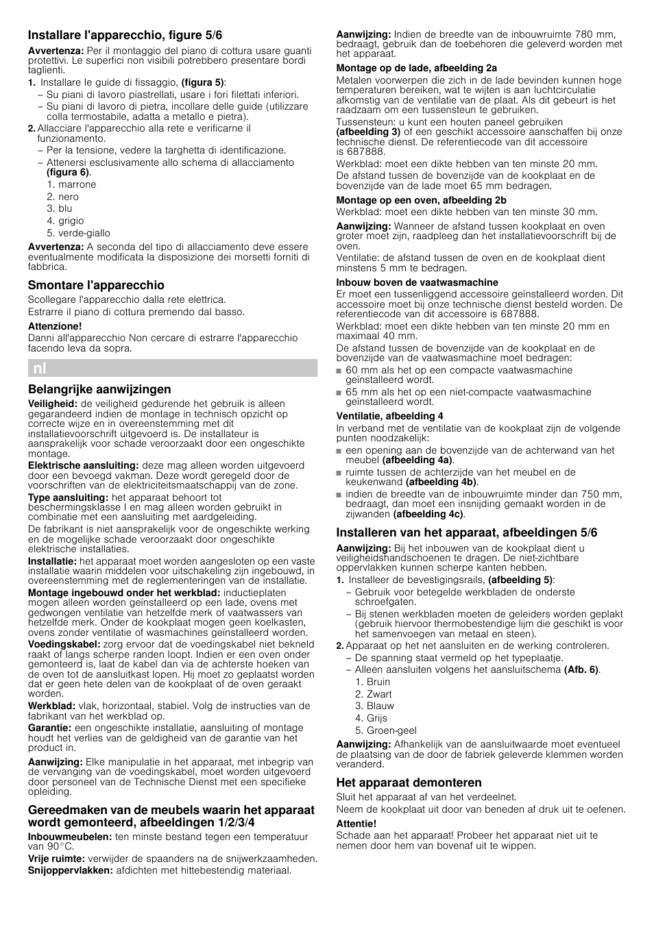 Installare l'apparecchio, figure 5/6, Avvertenza, Installare le guide di fissaggio, (figura 5) | Smontare l'apparecchio, Attenzione, Belangrijke aanwijzingen, Aanwijzing, Montage op de lade, afbeelding 2a, Montage op een oven, afbeelding 2b, Inbouw boven de vaatwasmachine | Siemens EH875FM27E User Manual | Page 7 / 14