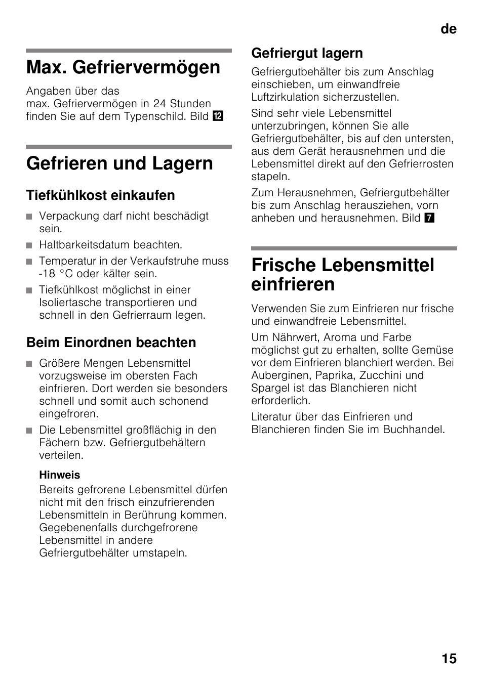 Max. gefriervermögen, Gefrieren und lagern, Tiefkühlkost einkaufen | Verpackung darf nicht beschädigt sein, Haltbarkeitsdatum beachten, Beim einordnen beachten, Hinweis, Gefriergut lagern, Frische lebensmittel einfrieren, De 15 | Siemens KG49NSW31 User Manual | Page 15 / 108