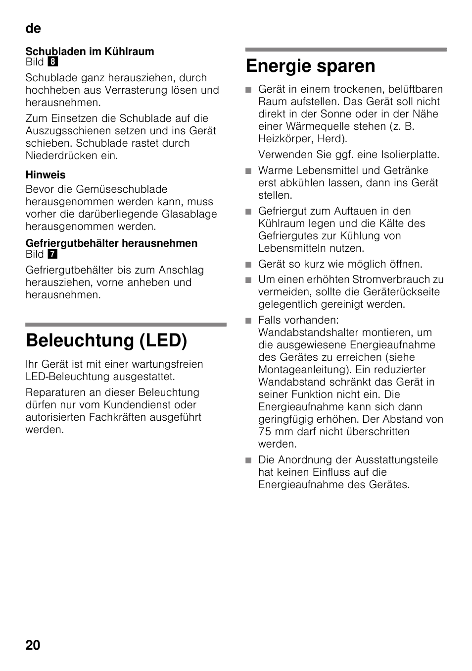 Schubladen im kühlraum, Gefriergutbehälter herausnehmen, Beleuchtung (led) | Energie sparen, Verwenden sie ggf. eine isolierplatte, Gerät so kurz wie möglich öffnen, Beleuchtung (led) energie sparen, De 20 | Siemens KG49NSW31 User Manual | Page 20 / 108