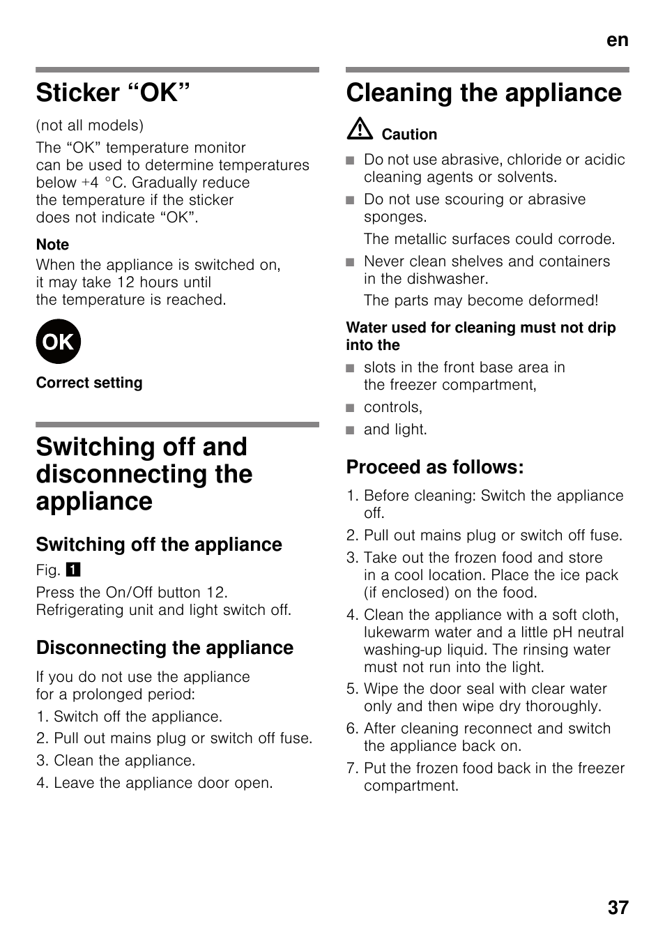 Sticker “ok, Switching off and disconnecting the appliance, Switching off the appliance | Disconnecting the appliance, Cleaning the appliance, M caution, Do not use scouring or abrasive sponges, The metallic surfaces could corrode, The parts may become deformed, Controls | Siemens KG49NSW31 User Manual | Page 37 / 108