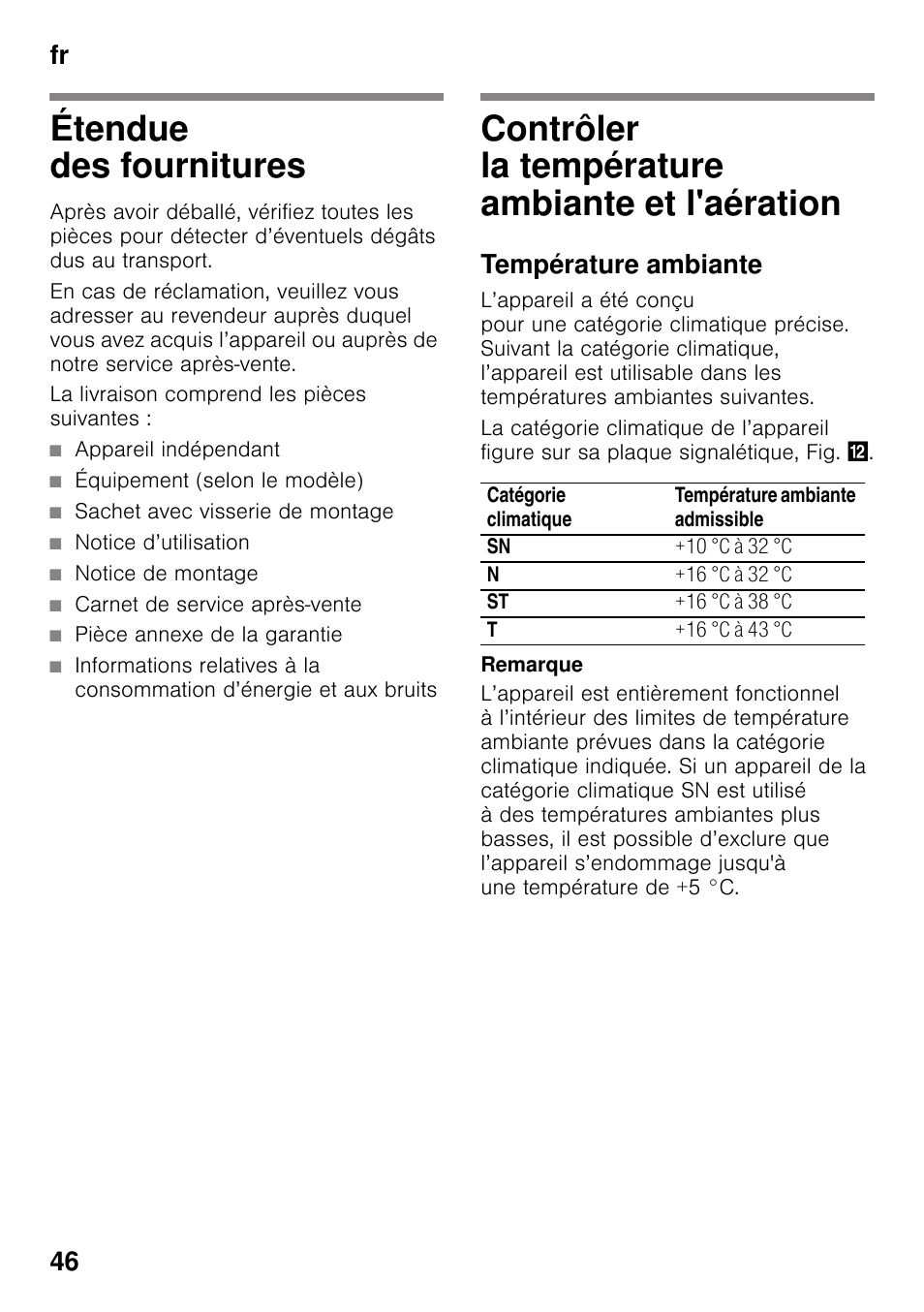 Étendue des fournitures, La livraison comprend les pièces suivantes, Appareil indépendant | Équipement (selon le modèle), Sachet avec visserie de montage, Notice d’utilisation, Notice de montage, Carnet de service après-vente, Pièce annexe de la garantie, Contrôler la température ambiante et l'aération | Siemens KG49NSW31 User Manual | Page 46 / 108