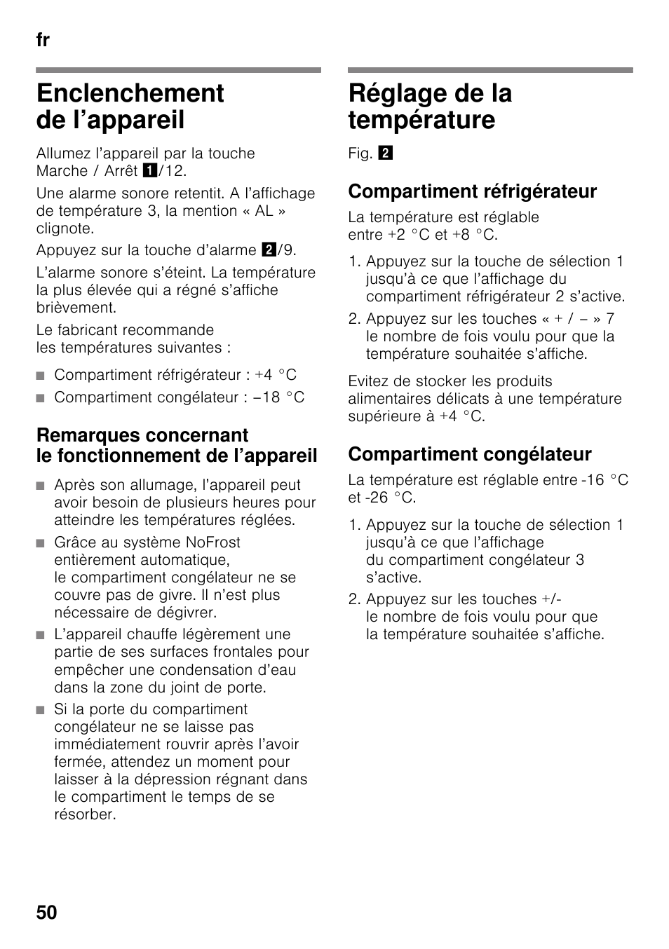 Enclenchement de l’appareil, Compartiment réfrigérateur : +4 °c, Compartiment congélateur : –18 °c | Réglage de la température, Compartiment réfrigérateur, Compartiment congélateur, Fr 50 | Siemens KG49NSW31 User Manual | Page 50 / 108