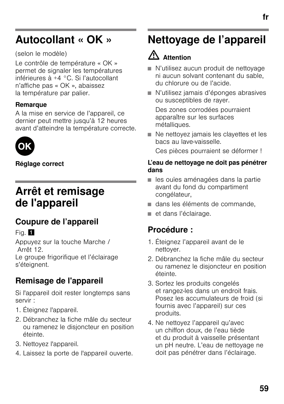 Autocollant « ok, Arrêt et remisage de l'appareil, Coupure de l’appareil | Remisage de l'appareil, Nettoyage de l’appareil, M attention, Ces pièces pourraient se déformer, Dans les éléments de commande, Et dans l’éclairage, Procédure | Siemens KG49NSW31 User Manual | Page 59 / 108