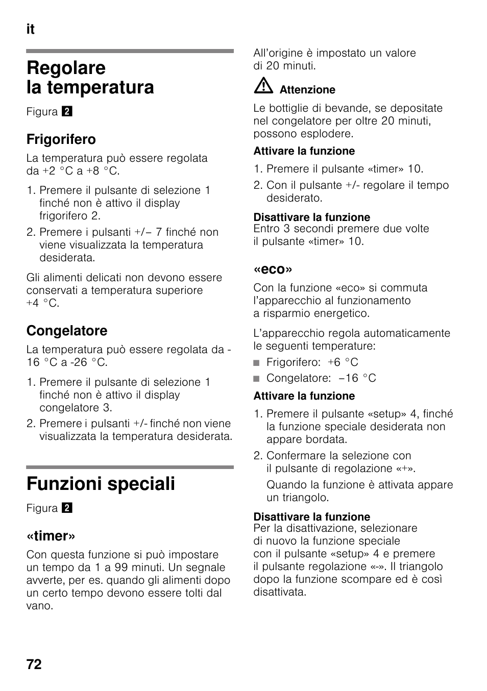 Regolare la temperatura, Frigorifero, Congelatore | Funzioni speciali, Timer, Attivare la funzione, Disattivare la funzione, Frigorifero: +6 °c, Congelatore: –16 °c, Regolare la temperatura funzioni speciali | Siemens KG49NSW31 User Manual | Page 72 / 108