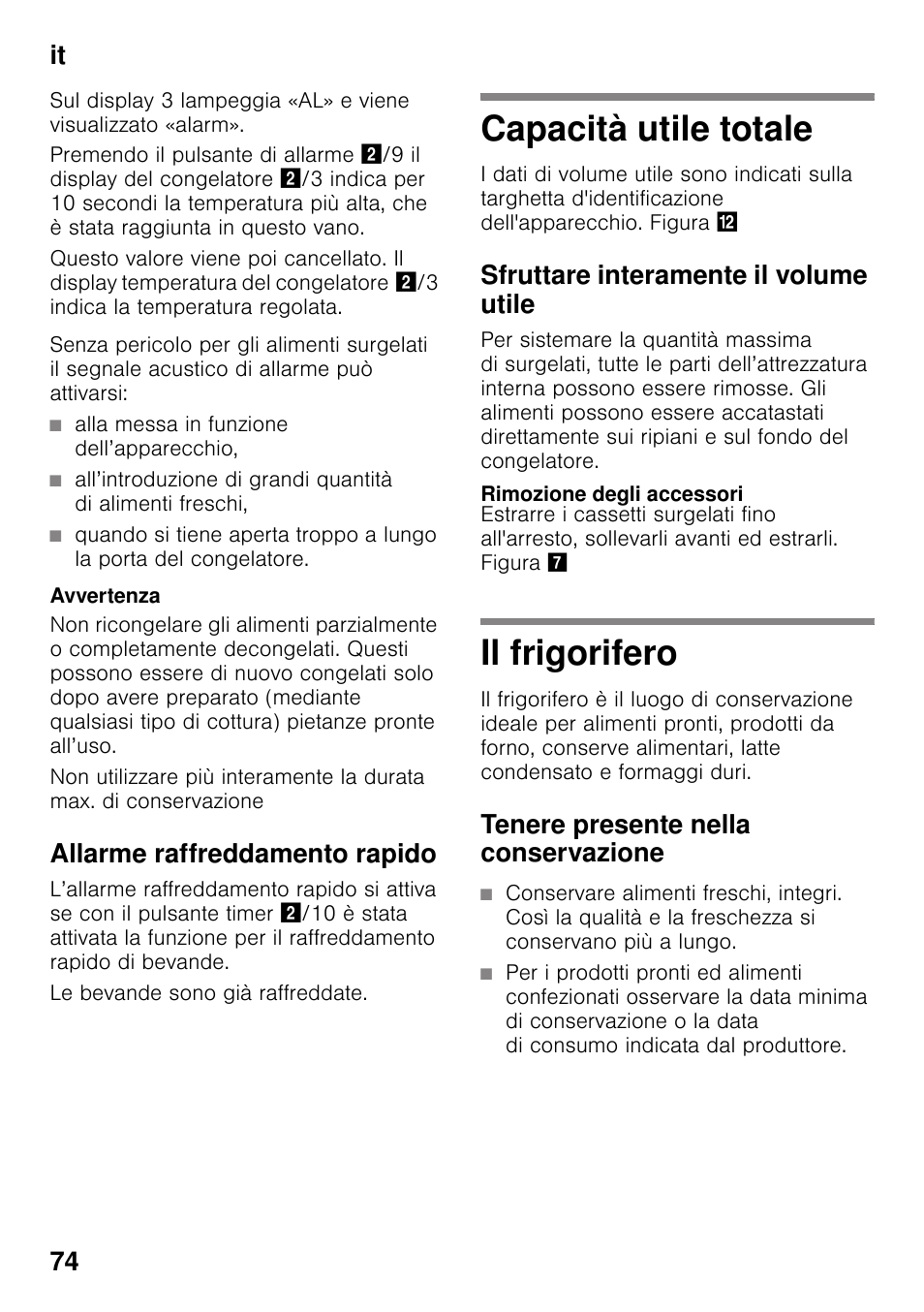 Alla messa in funzione dell’apparecchio, Allarme raffreddamento rapido, Capacità utile totale | Sfruttare interamente il volume utile, Rimozione degli accessori, Il frigorifero, Tenere presente nella conservazione, Capacità utile totale il frigorifero, It 74 | Siemens KG49NSW31 User Manual | Page 74 / 108