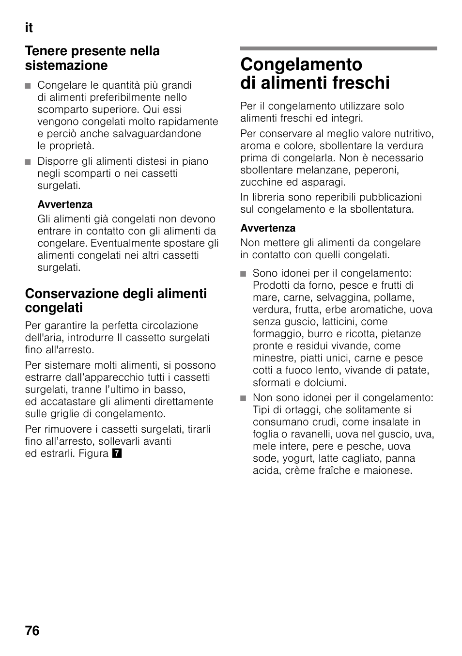 Tenere presente nella sistemazione, Avvertenza, Conservazione degli alimenti congelati | Congelamento di alimenti freschi, It 76 tenere presente nella sistemazione | Siemens KG49NSW31 User Manual | Page 76 / 108