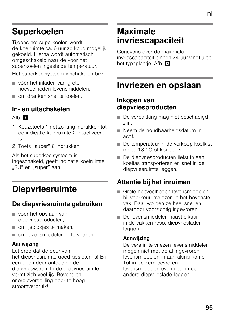 Superkoelen, Om dranken snel te koelen, In- en uitschakelen | Diepvriesruimte, De diepvriesruimte gebruiken, Voor het opslaan van diepvriesproducten, Om ijsblokjes te maken, Om levensmiddelen in te vriezen, Maximale invriescapaciteit, Invriezen en opslaan | Siemens KG49NSW31 User Manual | Page 95 / 108