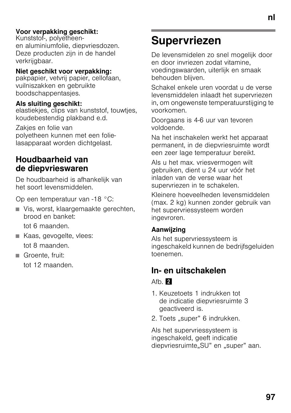 Voor verpakking geschikt, Niet geschikt voor verpakking, Als sluiting geschikt | Houdbaarheid van de diepvrieswaren, Tot 6 maanden, Kaas, gevogelte, vlees, Tot 8 maanden, Groente, fruit, Tot 12 maanden, Supervriezen | Siemens KG49NSW31 User Manual | Page 97 / 108