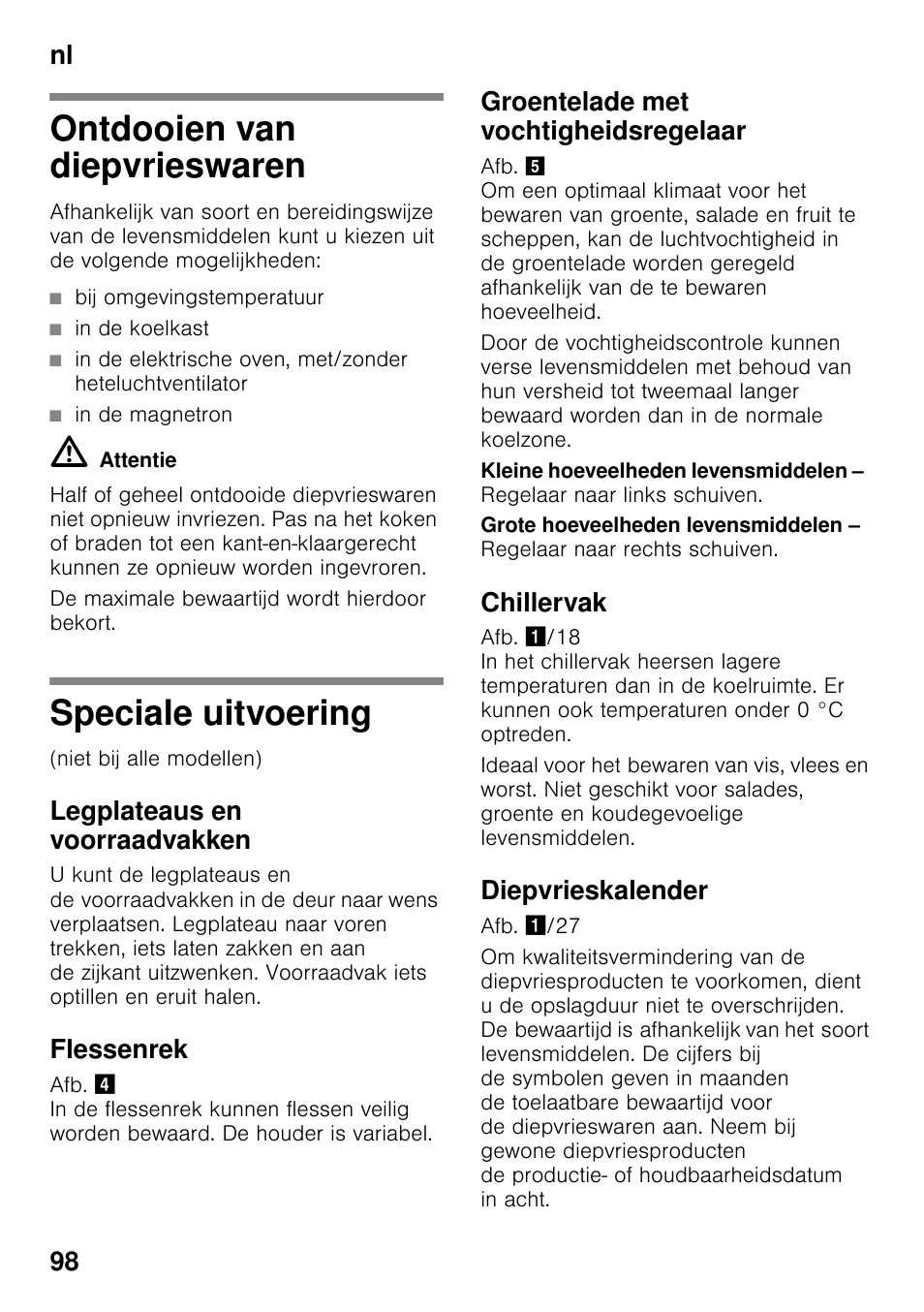 Ontdooien van diepvrieswaren, Bij omgevingstemperatuur, In de koelkast | In de magnetron, Speciale uitvoering, Legplateaus en voorraadvakken, Flessenrek, Groentelade met vochtigheidsregelaar, Chillervak, Diepvrieskalender | Siemens KG49NSW31 User Manual | Page 98 / 108