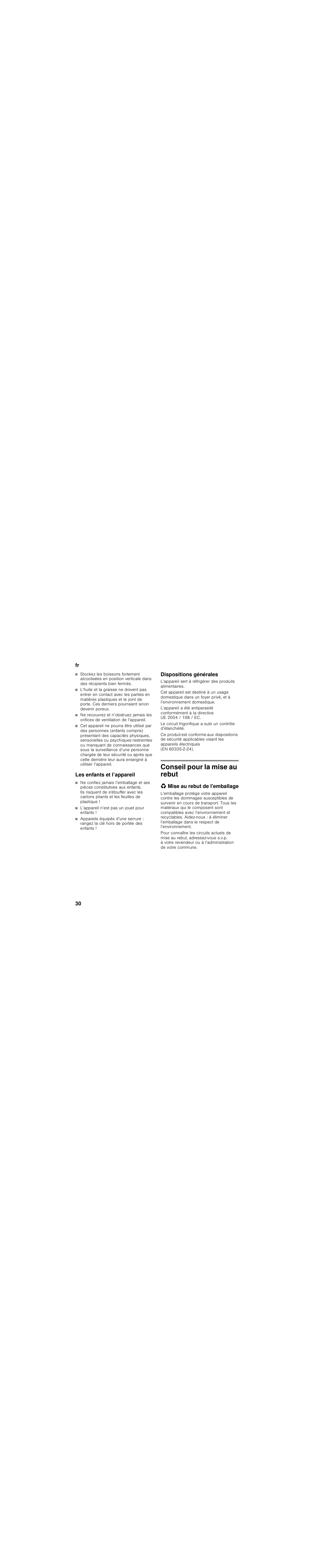 Les enfants et l’appareil, L’appareil n’est pas un jouet pour enfants, Dispositions générales | Conseil pour la mise au rebut, Mise au rebut de l'emballage | Siemens GS33NVW30 User Manual | Page 30 / 71