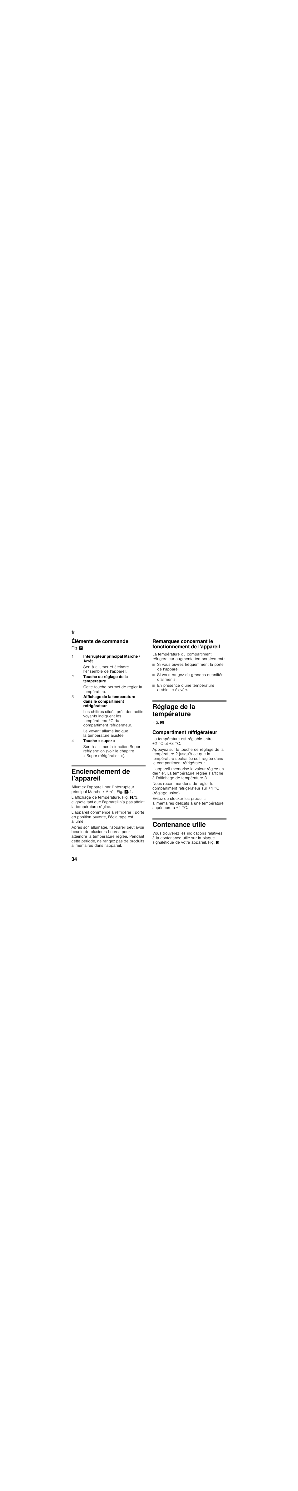 Éléments de commande, Enclenchement de l’appareil, Si vous ouvrez fréquemment la porte de l’appareil | Si vous rangez de grandes quantités d’aliments, En présence d’une température ambiante élevée, Réglage de la température, Compartiment réfrigérateur, Contenance utile | Siemens GS33NVW30 User Manual | Page 34 / 71