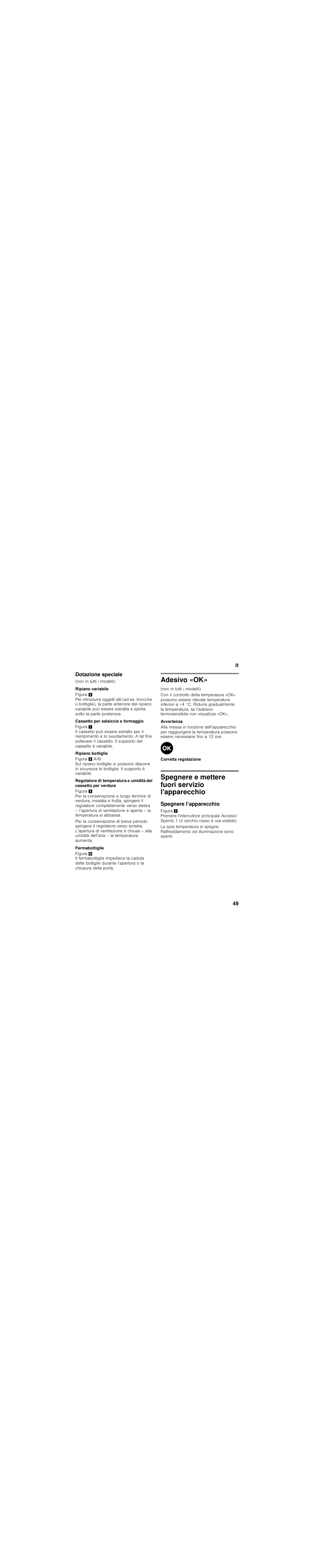 Dotazione speciale, Ripiano variabile, Cassetto per salsiccia e formaggio | Ripiano bottiglie, Fermabottiglie, Adesivo «ok, Spegnere e mettere fuori servizio l'apparecchio, Spegnere l’apparecchio | Siemens GS33NVW30 User Manual | Page 49 / 71