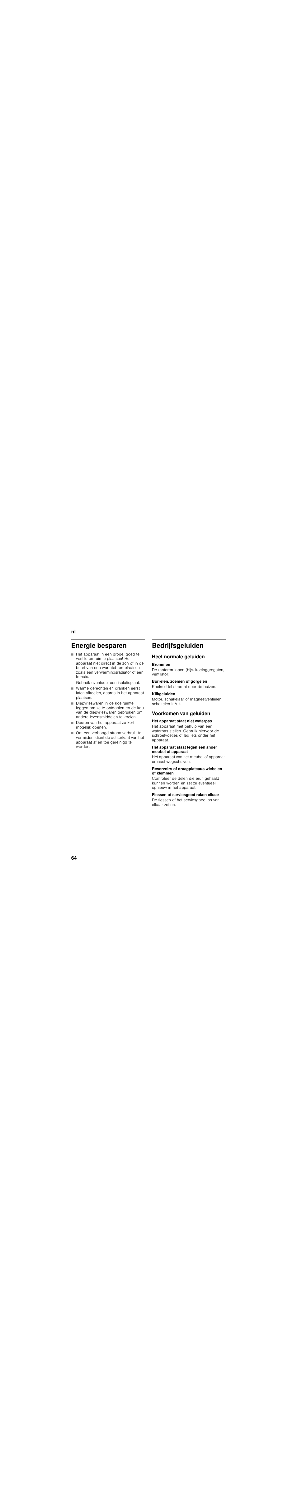 Energie besparen, Gebruik eventueel een isolatieplaat, Deuren van het apparaat zo kort mogelijk openen | Bedrijfsgeluiden, Heel normale geluiden, Brommen, Borrelen, zoemen of gorgelen, Klikgeluiden, Voorkomen van geluiden, Het apparaat staat niet waterpas | Siemens GS33NVW30 User Manual | Page 64 / 71