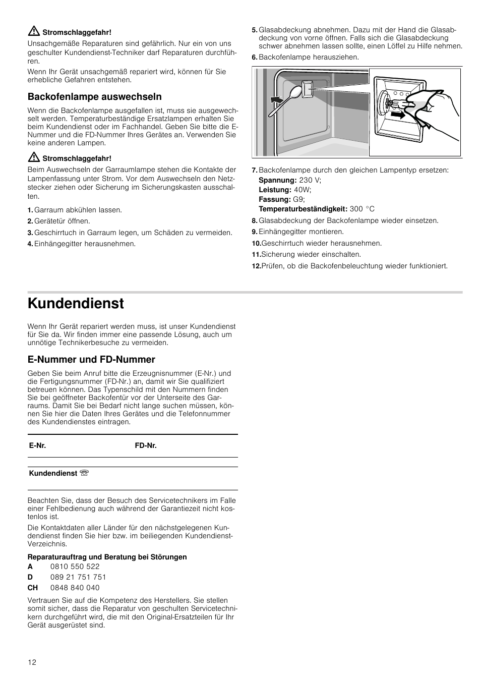 Stromschlaggefahr, Backofenlampe auswechseln, Garraum abkühlen lassen | Gerätetür öffnen, Einhängegitter herausnehmen, Backofenlampe herausziehen, Spannung: 230 v, Leistung: 40w, Fassung: g9, Glasabdeckung der backofenlampe wieder einsetzen | Siemens HV541ANS0 User Manual | Page 12 / 72