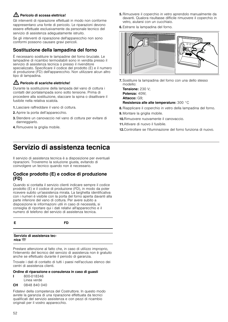 Pericolo di scossa elettrica, Sostituzione della lampadina del forno, Pericolo di scariche elettriche | Lasciare raffreddare il vano di cottura, Aprire la porta dell’apparecchio, Rimuovere la griglia mobile, Estrarre la lampadina del forno, Tensione: 230 v, Potenza: 40w, Attacco: g9 | Siemens HV541ANS0 User Manual | Page 52 / 72