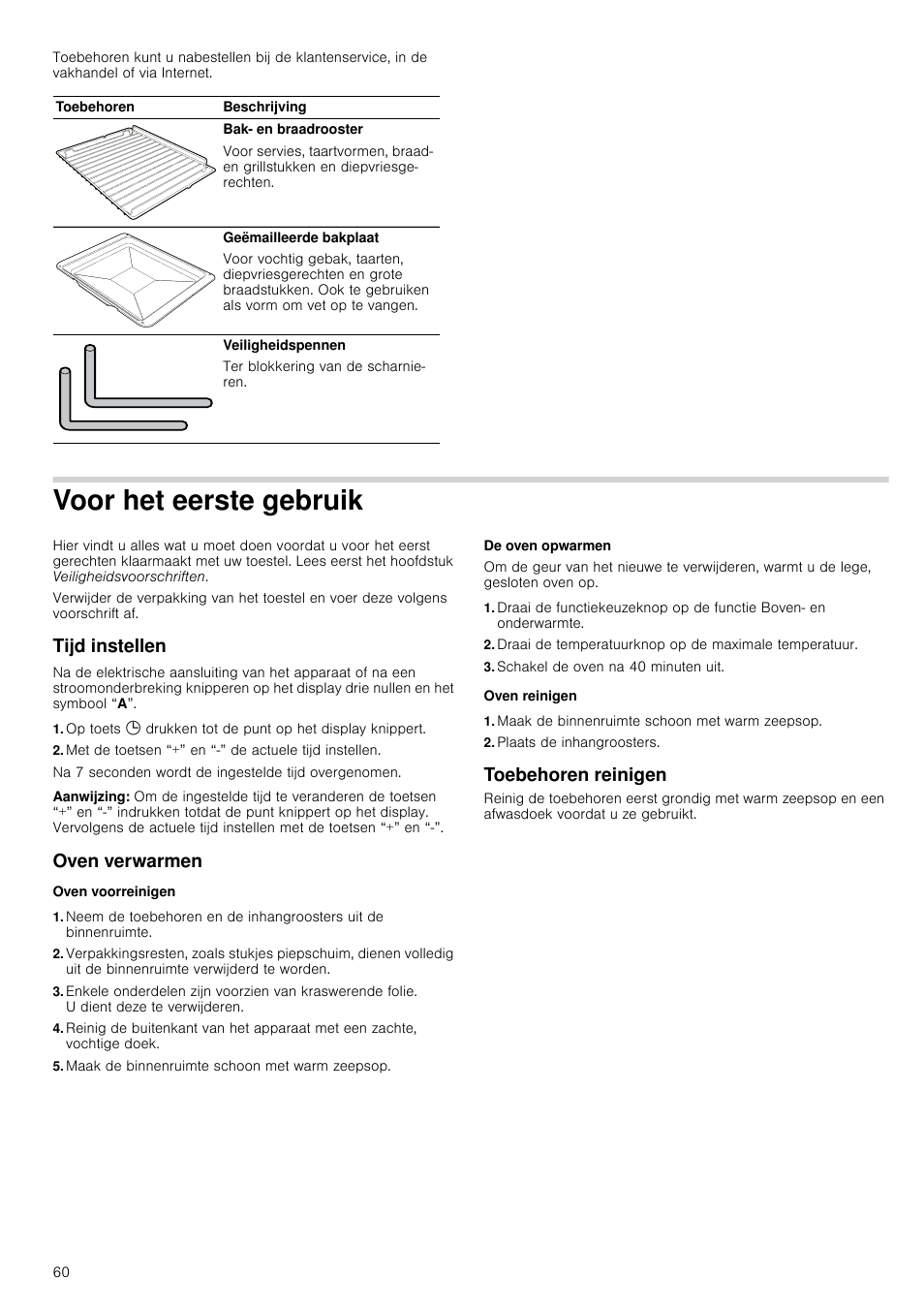 Voor het eerste gebruik, Tijd instellen, Aanwijzing | Oven verwarmen, Oven voorreinigen, Maak de binnenruimte schoon met warm zeepsop, De oven opwarmen, Schakel de oven na 40 minuten uit, Oven reinigen, Plaats de inhangroosters | Siemens HV541ANS0 User Manual | Page 60 / 72