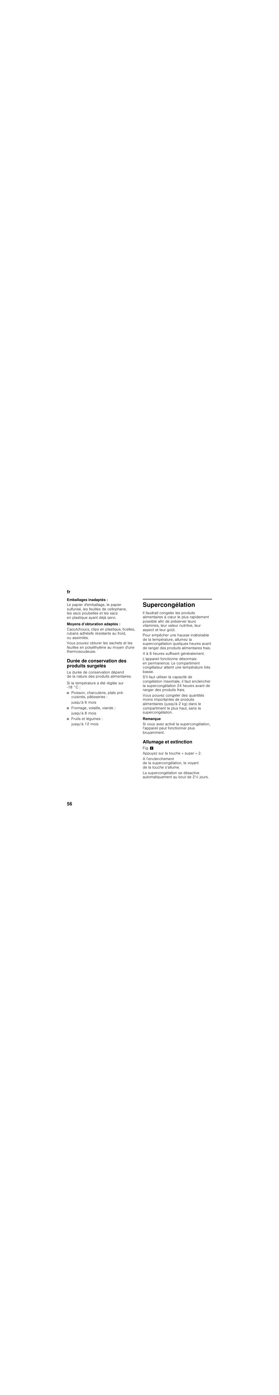 Emballages inadaptés, Moyens d’obturation adaptés, Durée de conservation des produits surgelés | Jusqu’à 6 mois, Fromage, volaille, viande, Jusqu’à 8 mois, Fruits et légumes, Jusqu’à 12 mois, Supercongélation, Allumage et extinction | Siemens KI86NAD30 User Manual | Page 56 / 109