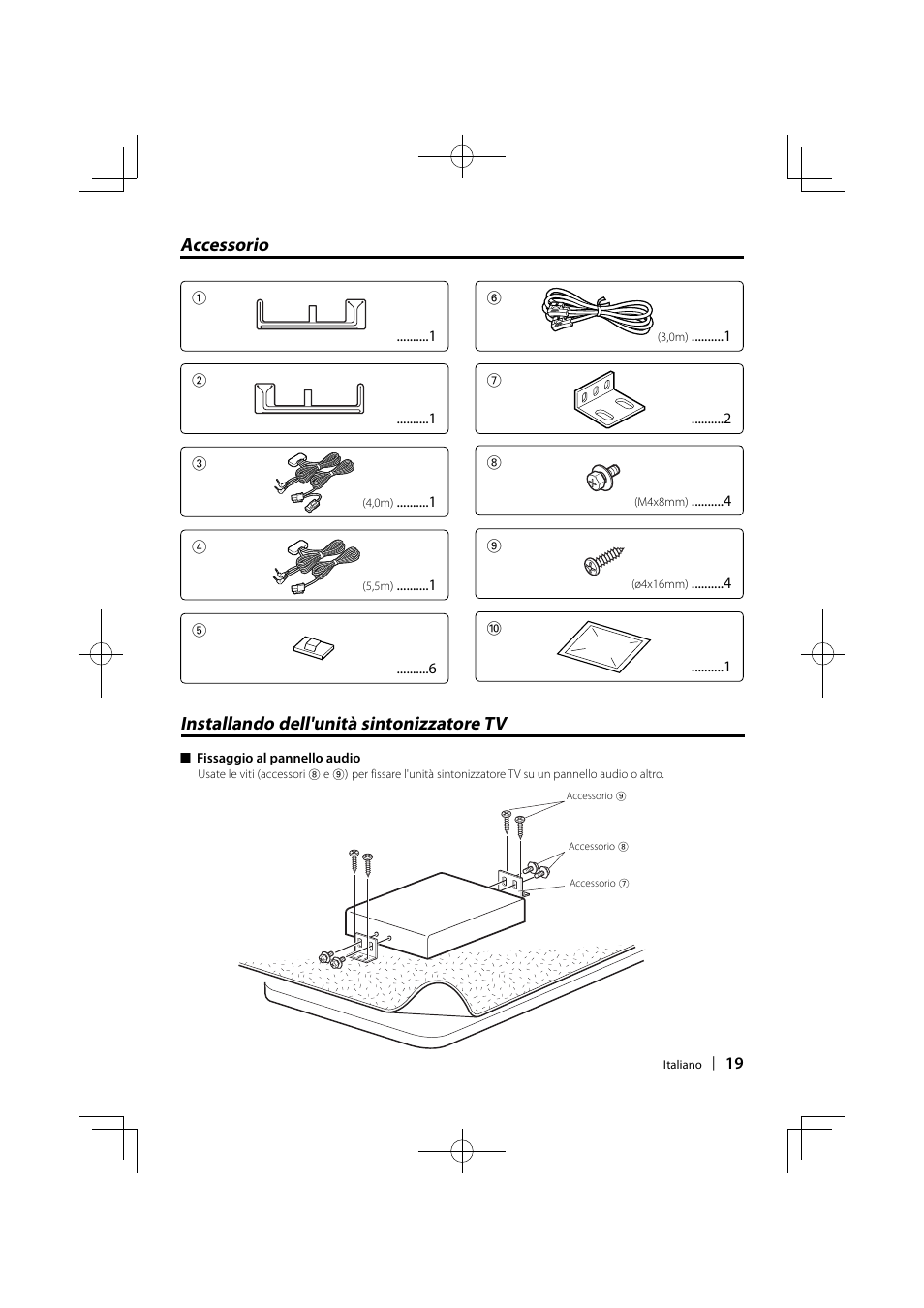 Accessorio, Installando dell'unità sintonizzatore tv | Kenwood KTC-V301E User Manual | Page 19 / 56