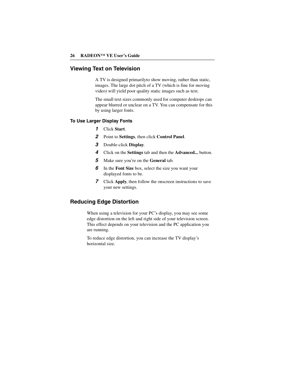 Viewing text on television, To use larger display fonts, 1 click start | 2 point to settings, then click control panel, 3 double-click display, 5 make sure you’re on the general tab, Reducing edge distortion | ATI Technologies RADEON 137-40225-20 User Manual | Page 26 / 28