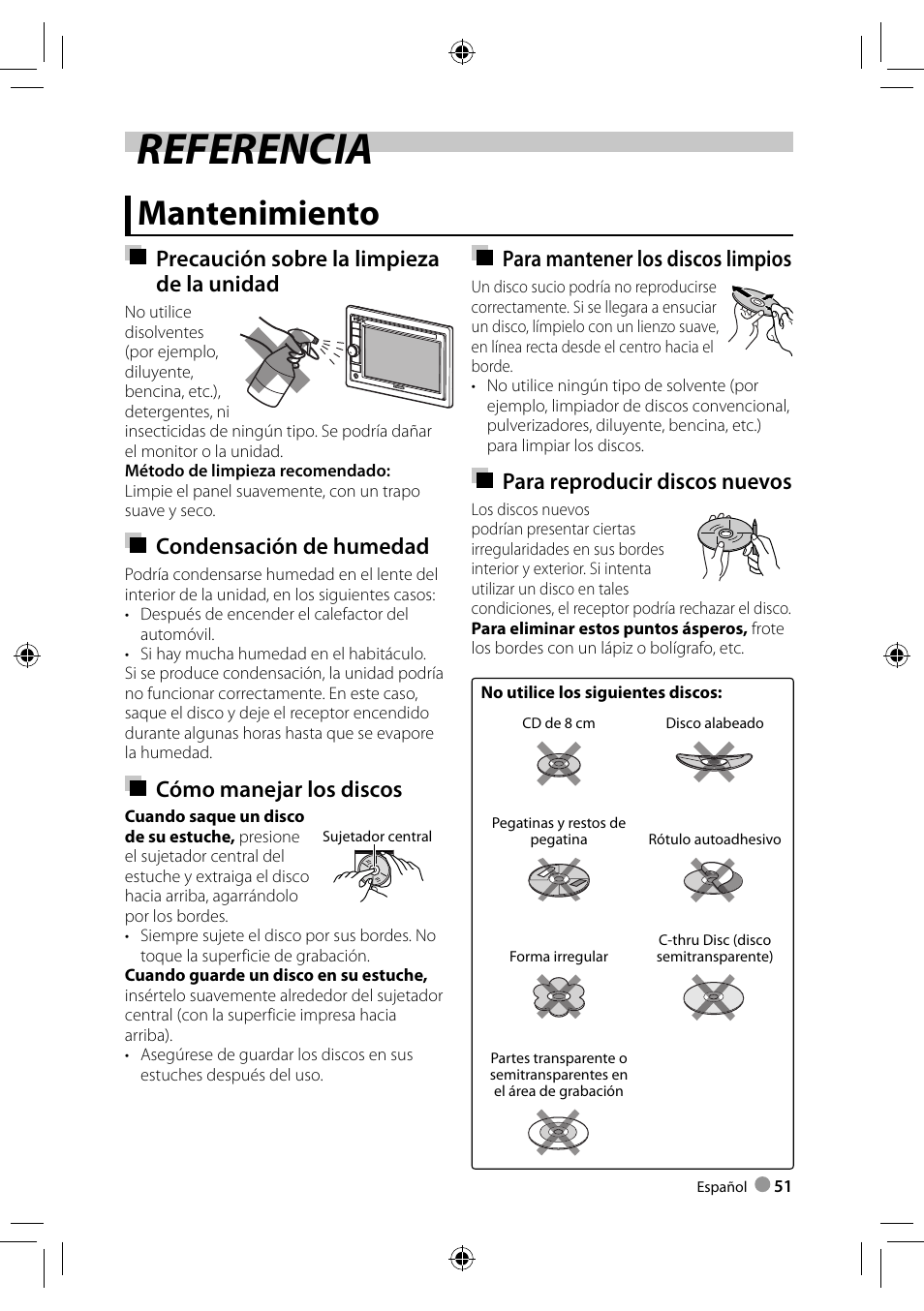 Referencia, Mantenimiento, Precaución sobre la limpieza de la unidad | Condensación de humedad, Cómo manejar los discos, Para mantener los discos limpios, Para reproducir discos nuevos | Kenwood DDX3028 User Manual | Page 51 / 62