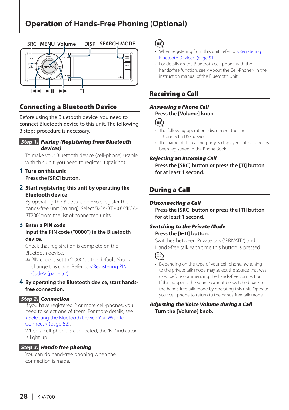 Operation of hands-free phoning (optional), Connecting a bluetooth device, Receiving a call | During a call, Operation of hands-free, Phoning (optional) | Kenwood KIV-700 User Manual | Page 28 / 76