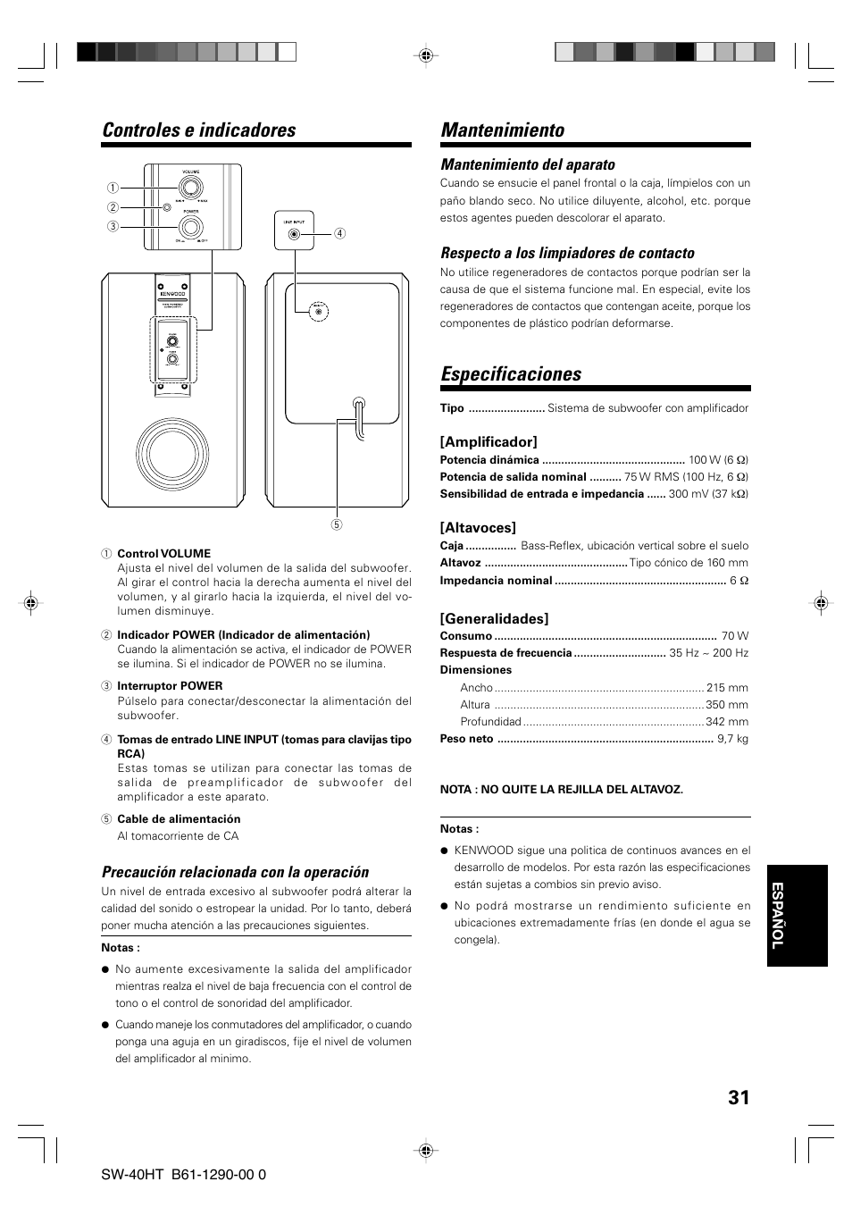 Controles e indicadores, Mantenimiento, Especificaciones | Precaución relacionada con la operación, Mantenimiento del aparato, Respecto a los limpiadores de contacto | Kenwood SW-40HT-BK User Manual | Page 31 / 32