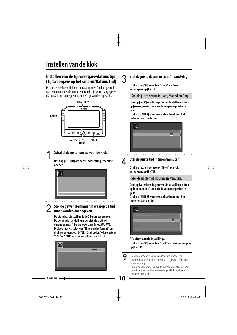 Instellen van de klok, Schakel de instelfunctie voor de klok in, Stel de juiste datum in (jaar/maand/dag) | Stel de juiste datum in; jaar, maand en dag, Stel de juiste tijd in (uren/minuten), Stel de juiste tijd in; uren en minuten, Druk op, Selecteer “date” en druk vervolgens op [enter, Om de gegevens in te stellen en druk op, Selecteer “time” en druk vervolgens op [enter | Kenwood AS-iP70 User Manual | Page 94 / 168