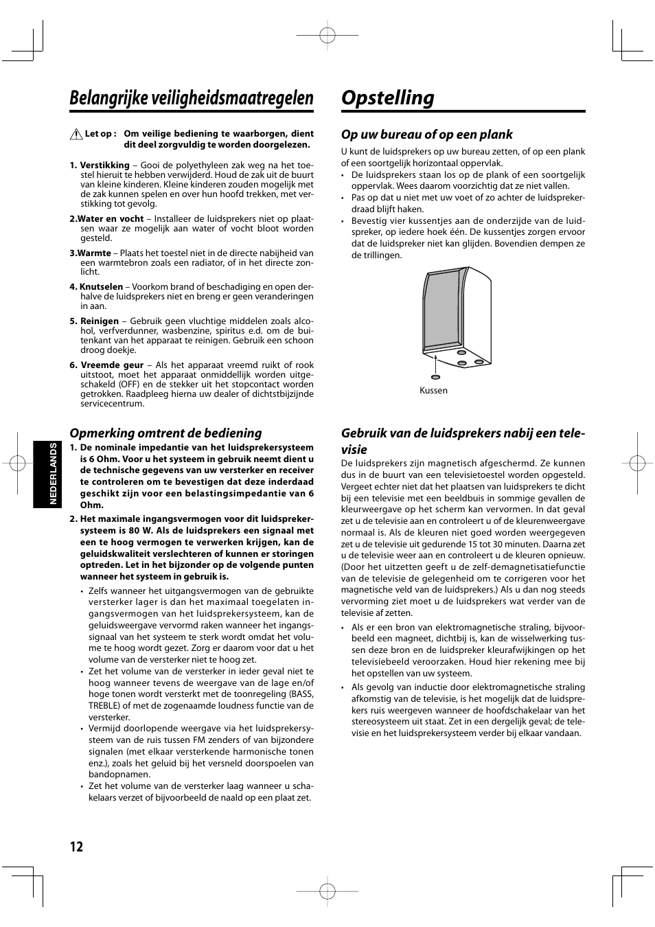 Belangrijke veiligheidsmaatregelen, Opstelling, Opmerking omtrent de bediening | Op uw bureau of op een plank, Gebruik van de luidsprekers nabij een tele- visie | Kenwood K-1000-B User Manual | Page 12 / 20