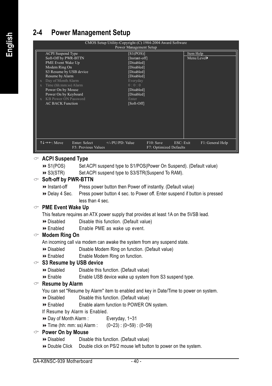 English, 4 power management setup, Acpi suspend type | Soft-off by pwr-bttn, Pme event wake up, Modem ring on, S3 resume by usb device, Resume by alarm, Power on by mouse | AMD GA-K8NSC-939 User Manual | Page 40 / 80