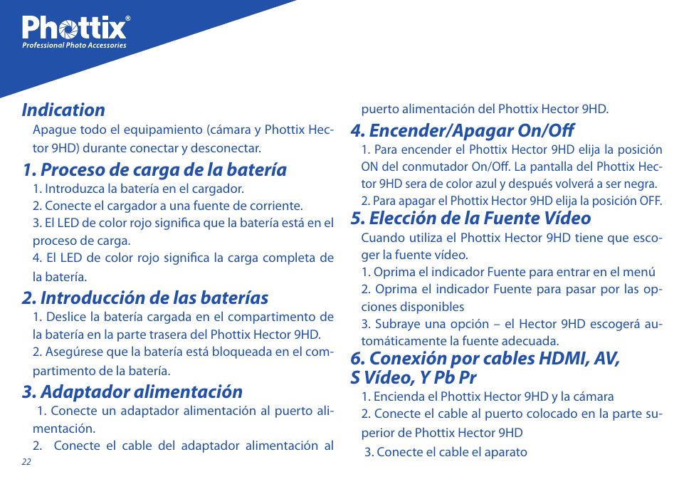 Indication, Proceso de carga de la batería, Introducción de las baterías | Adaptador alimentación, Encender/apagar on/off, Elección de la fuente vídeo, Conexión por cables hdmi, av, s vídeo, y pb pr | Phottix Hector 9HD User Manual | Page 22 / 58