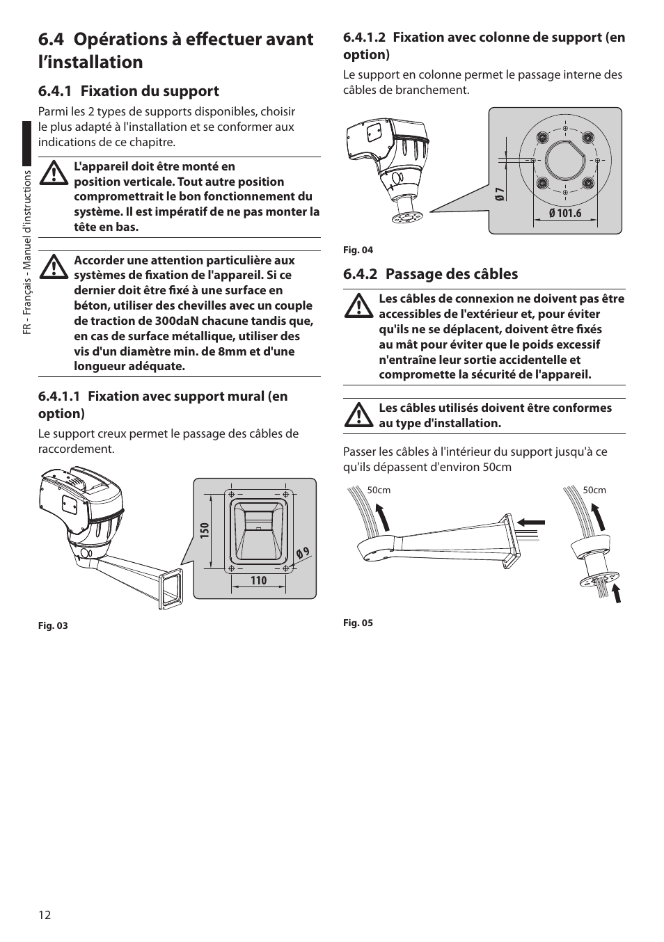 4 opérations à effectuer avant l’installation, 1 fixation du support, 1 fixation avec support mural (en option) | 2 fixation avec colonne de support (en option), 2 passage des câbles | Videotec ULISSE COMPACT THERMAL User Manual | Page 146 / 268