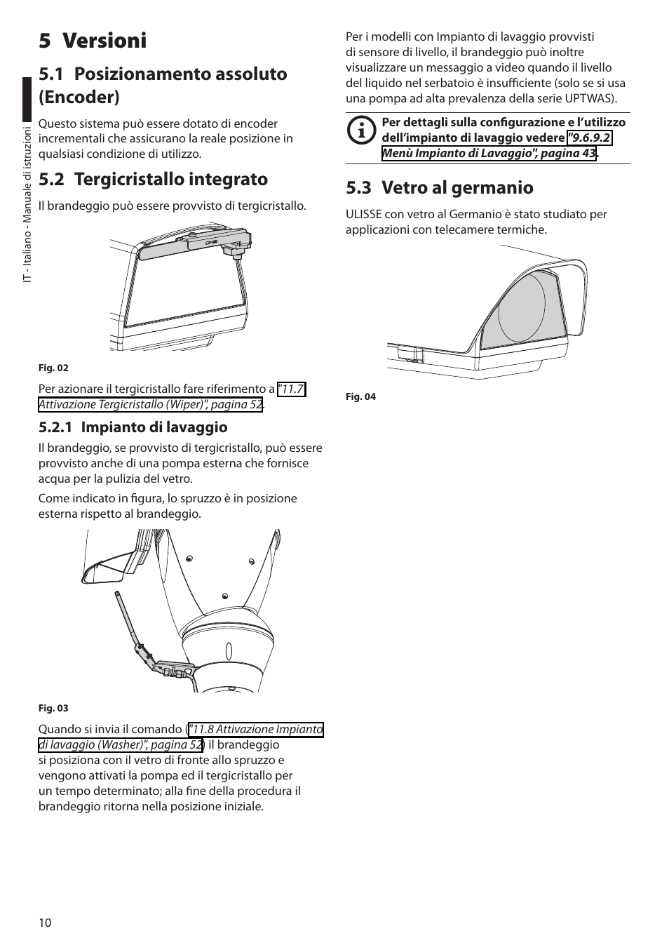 5 versioni, 1 posizionamento assoluto (encoder), 2 tergicristallo integrato | 1 impianto di lavaggio, 3 vetro al germanio | Videotec ULISSE User Manual | Page 80 / 276
