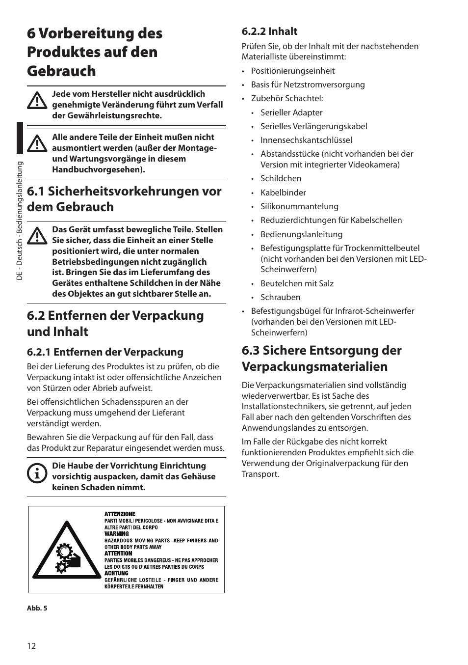 6 vorbereitung des produktes auf den gebrauch, 1 sicherheitsvorkehrungen vor dem gebrauch, 2 entfernen der verpackung und inhalt | 1 entfernen der verpackung, 2 inhalt, 3 sichere entsorgung der verpackungsmaterialien, 1 entfernen der verpackung 6.2.2 inhalt | Videotec ULISSE NETCAM User Manual | Page 164 / 204