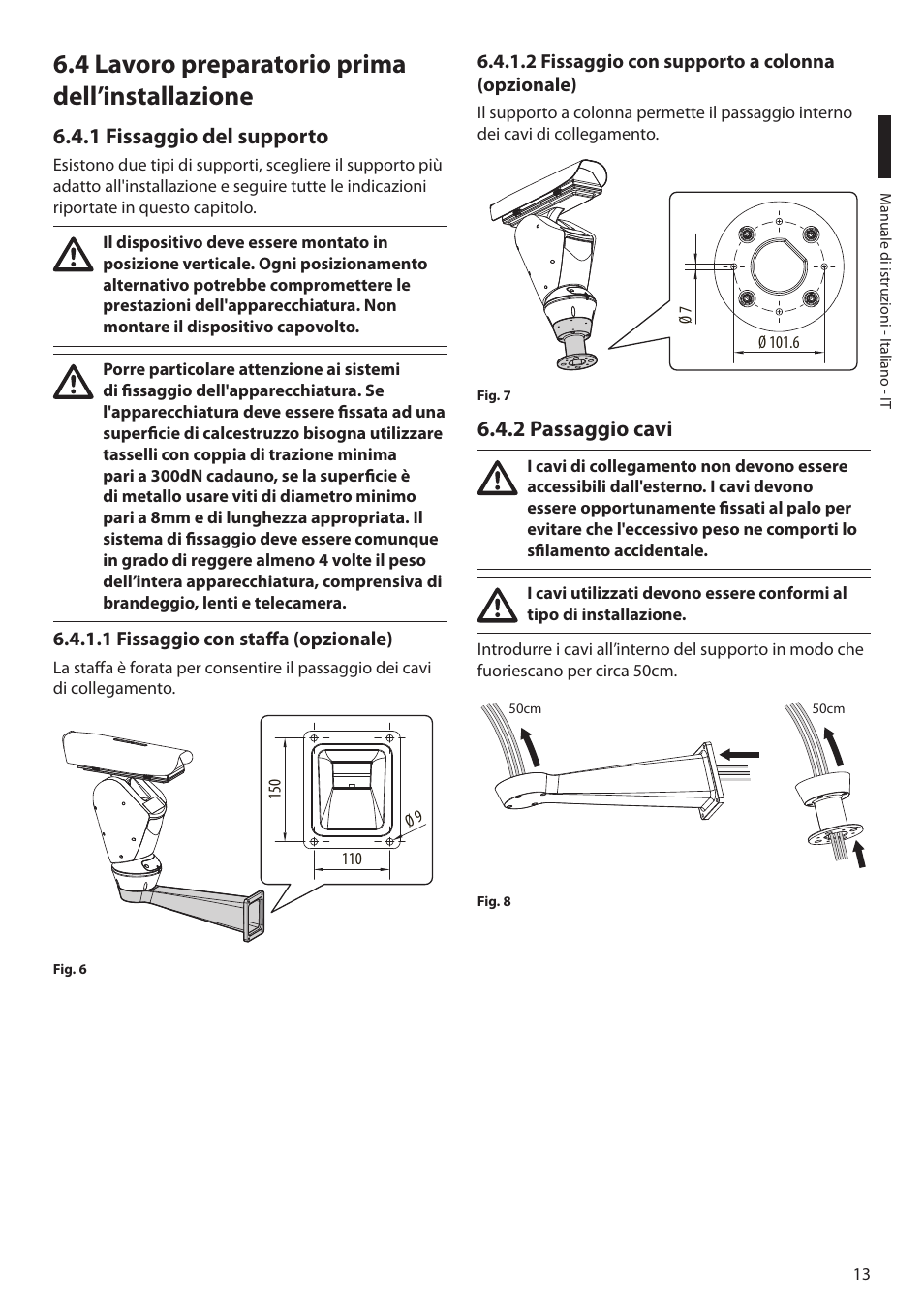 4 lavoro preparatorio prima dell’installazione, 1 fissaggio del supporto, 1 fissaggio con staffa (opzionale) | 2 fissaggio con supporto a colonna (opzionale), 2 passaggio cavi | Videotec ULISSE NETCAM User Manual | Page 65 / 204