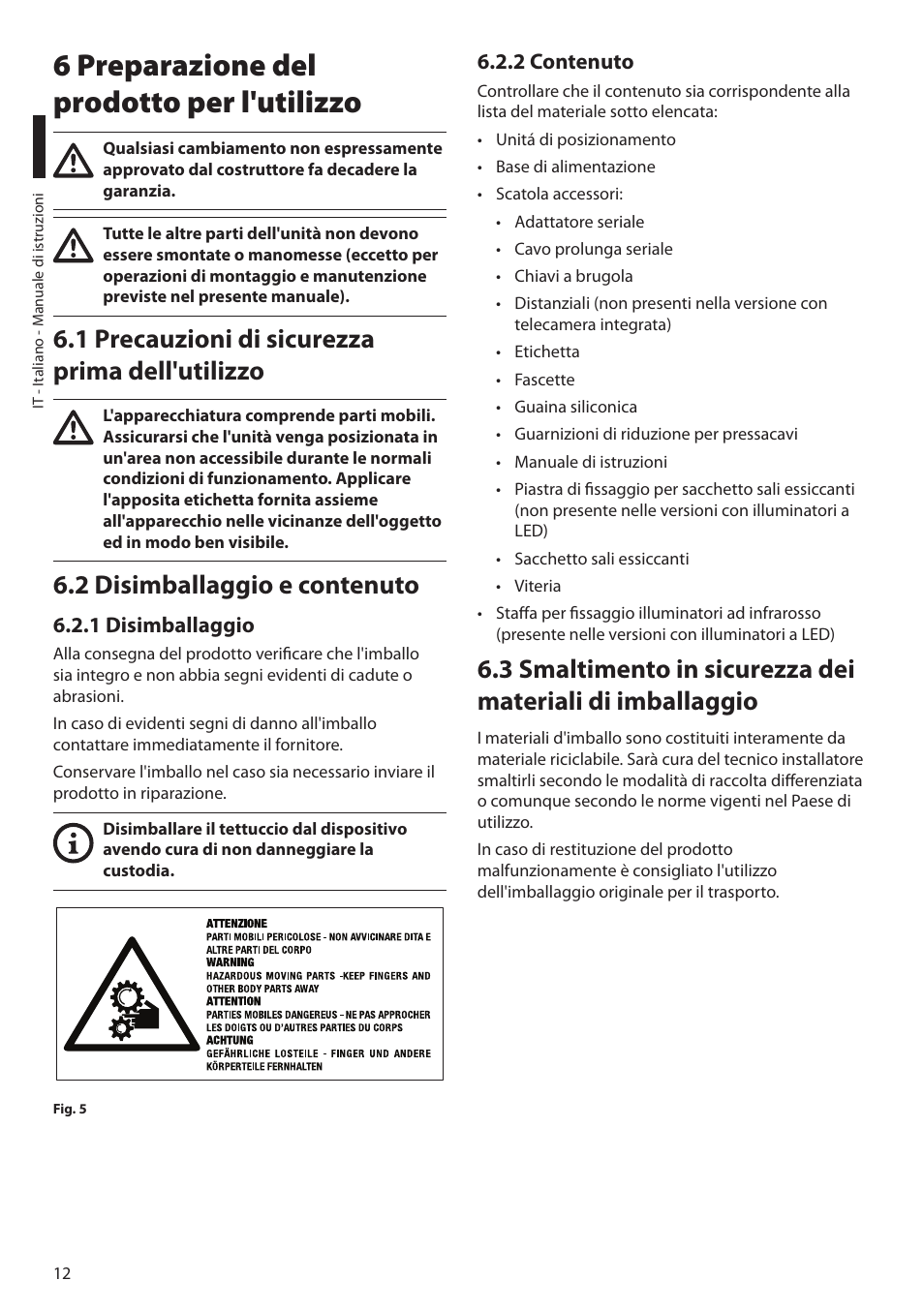6 preparazione del prodotto per l'utilizzo, 1 precauzioni di sicurezza prima dell'utilizzo, 2 disimballaggio e contenuto | 1 disimballaggio, 2 contenuto, 1 disimballaggio 6.2.2 contenuto | Videotec ULISSE PLUS NETCAM User Manual | Page 62 / 196