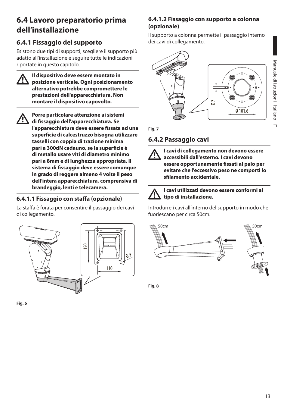 4 lavoro preparatorio prima dell’installazione, 1 fissaggio del supporto, 1 fissaggio con staffa (opzionale) | 2 fissaggio con supporto a colonna (opzionale), 2 passaggio cavi | Videotec ULISSE PLUS NETCAM User Manual | Page 63 / 196