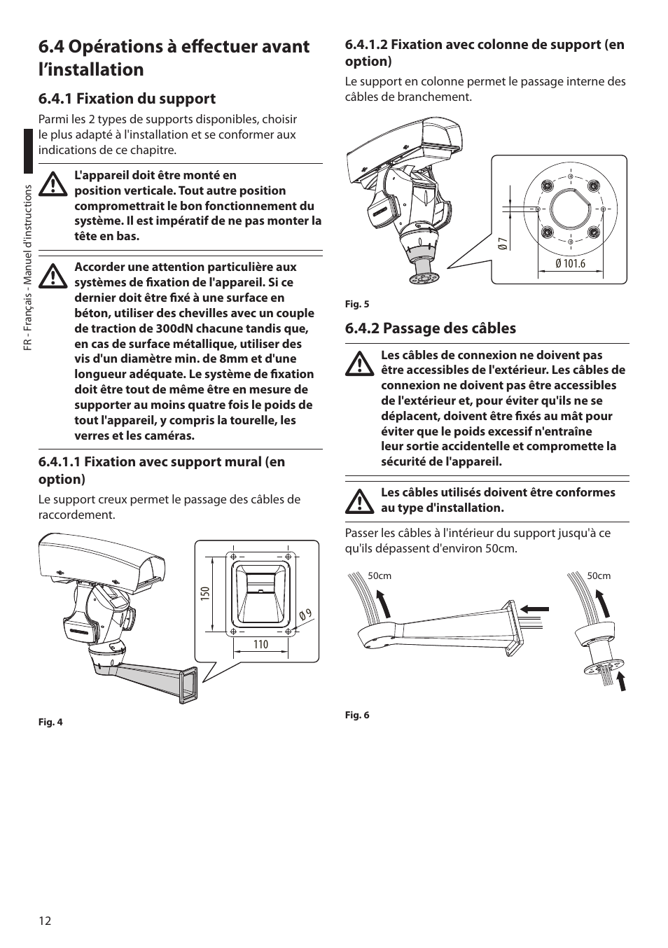 4 opérations à effectuer avant l’installation, 1 fixation du support, 1 fixation avec support mural (en option) | 2 fixation avec colonne de support (en option), 2 passage des câbles | Videotec ULISSE MAXI NETCAM User Manual | Page 102 / 180