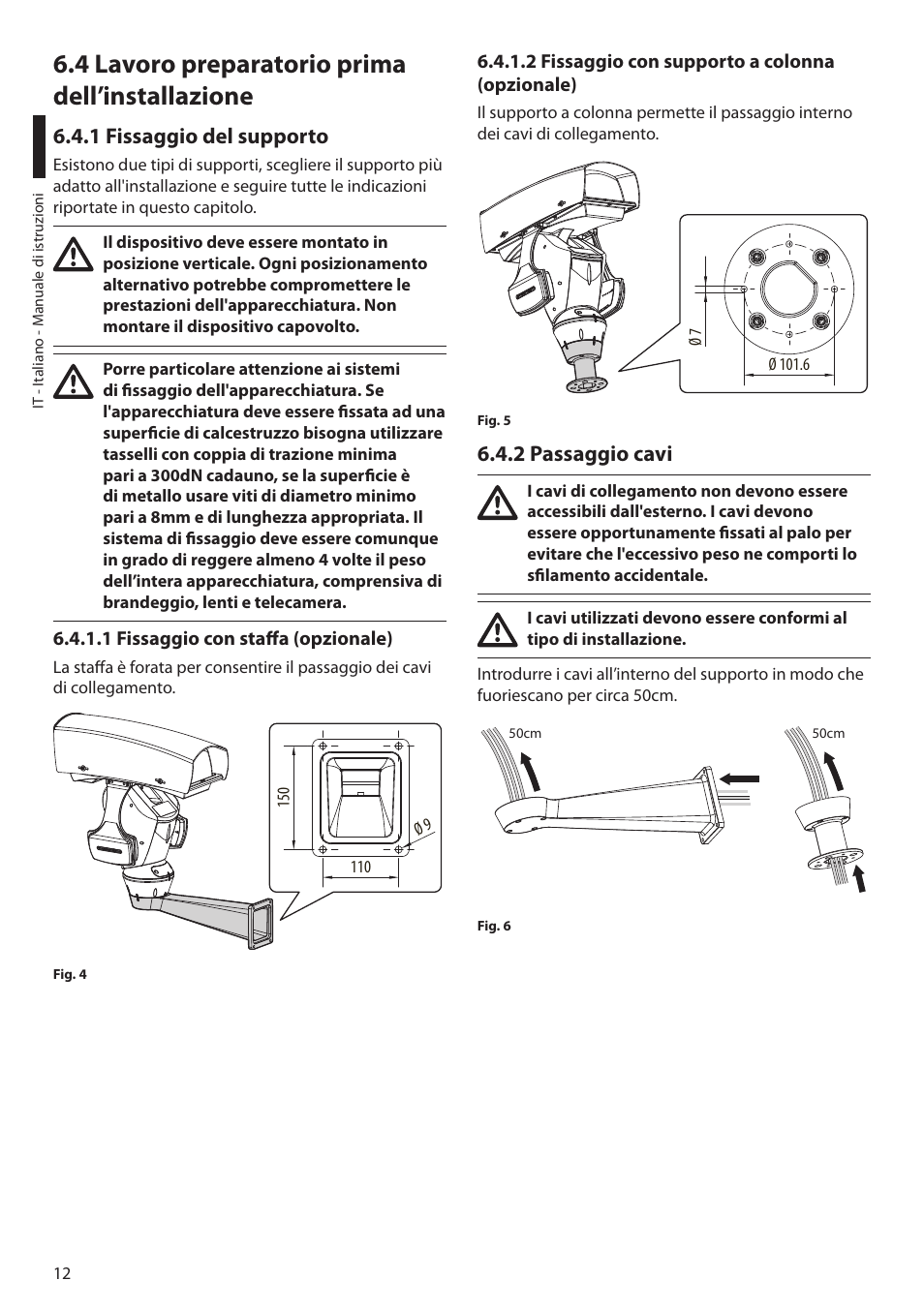 4 lavoro preparatorio prima dell’installazione, 1 fissaggio del supporto, 1 fissaggio con staffa (opzionale) | 2 fissaggio con supporto a colonna (opzionale), 2 passaggio cavi | Videotec ULISSE MAXI NETCAM User Manual | Page 58 / 180