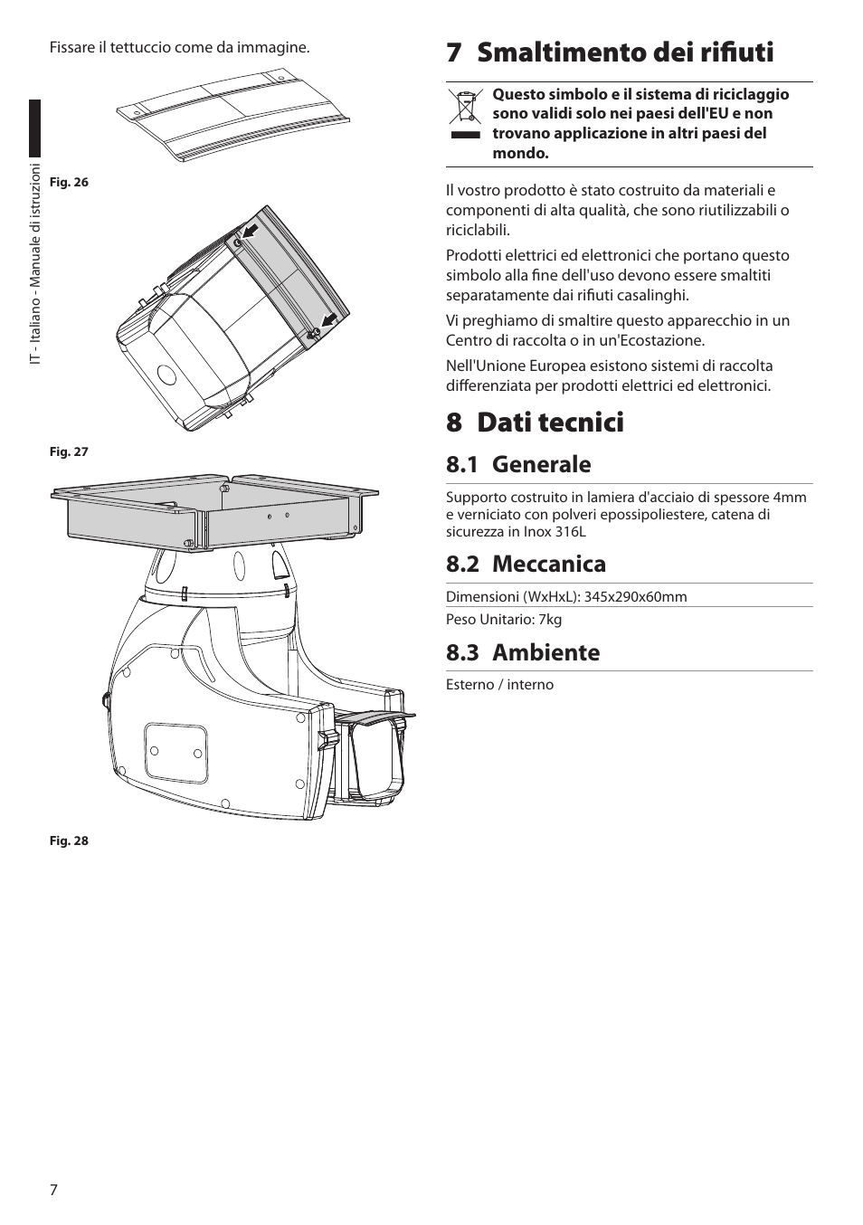 7 smaltimento dei rifiuti, 8 dati tecnici, 1 generale | 2 meccanica, 3 ambiente | Videotec Halterungen User Manual | Page 16 / 32