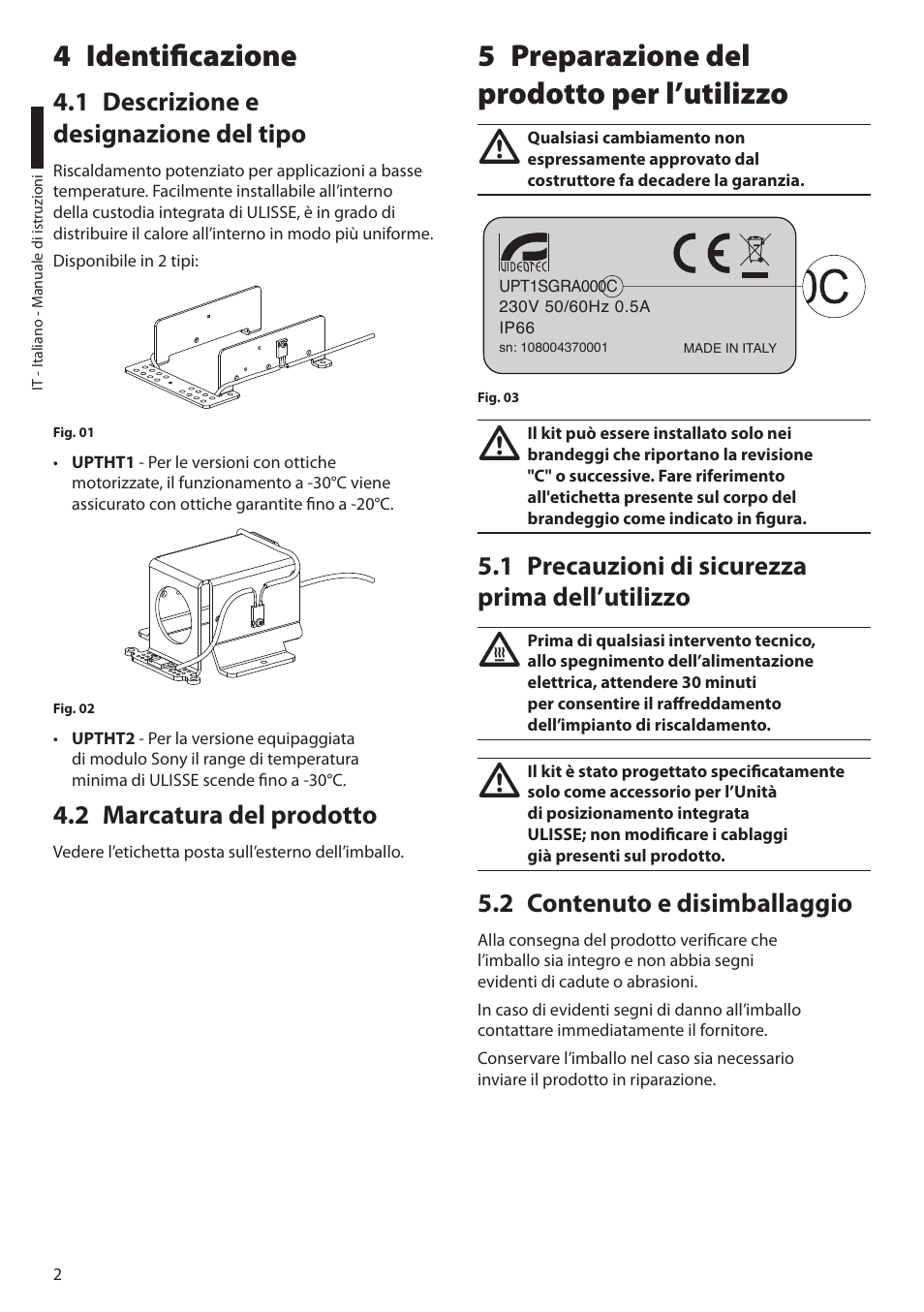 4 identificazione, 1 descrizione e designazione del tipo, 2 marcatura del prodotto | 5 preparazione del prodotto per l’utilizzo, 1 precauzioni di sicurezza prima dell’utilizzo, 2 contenuto e disimballaggio, Preparazione del 5 prodotto per l’utilizzo, Identificazione 4 | Videotec UPTHT02 User Manual | Page 8 / 20
